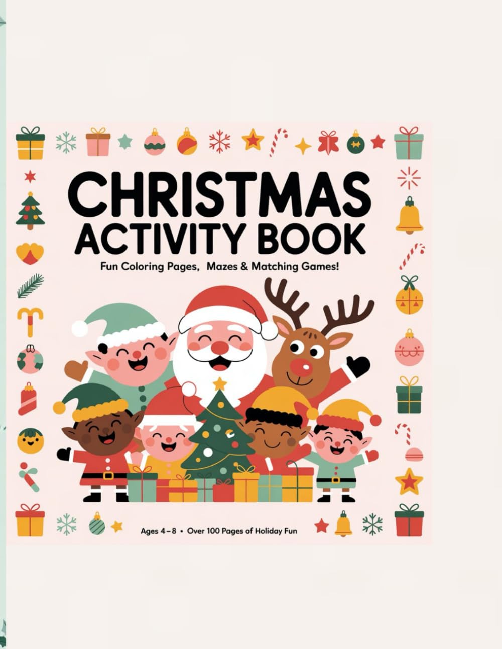 Christmas Activity Book: Fun Coloring Pages, Mazes, Matching Games & Holiday Activities for Kids Ages 4–8