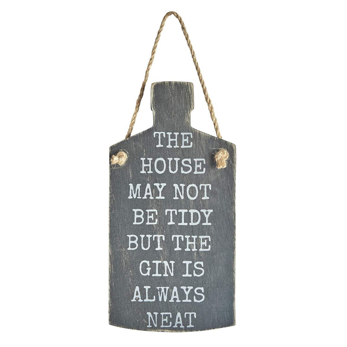 Transomnia The house may not be tidy but the gin is always neat sign plaque