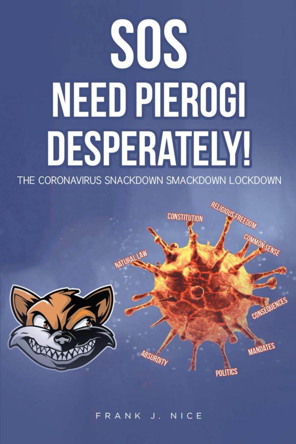 SOS: NEED PIEROGI DESPERATELY!: THE CORONAVIRUS SNACKDOWN SMACKDOWN LOCKDOWN