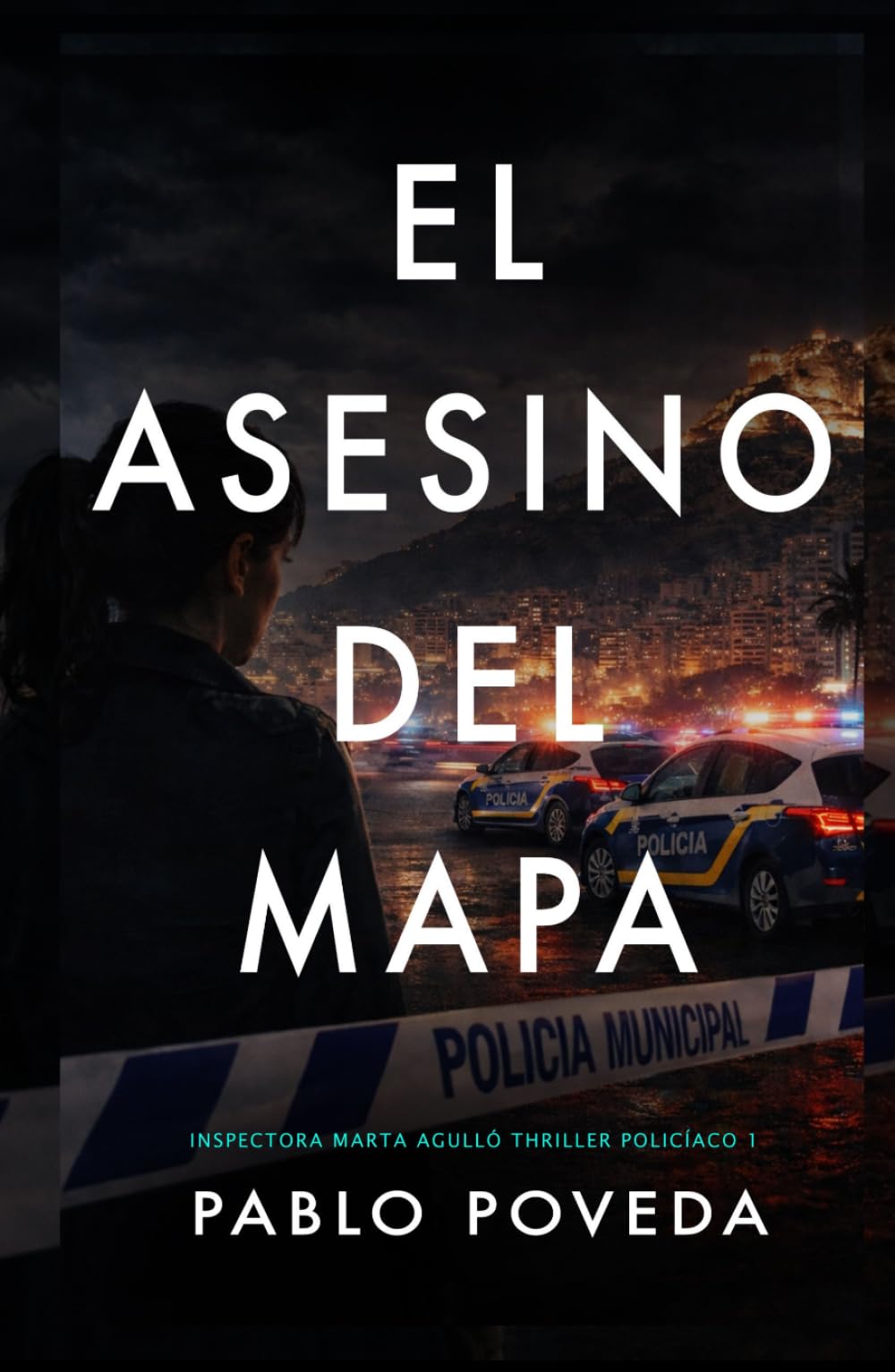 El Asesino del Mapa: Una novela de la inspectora Marta Agulló (Serie Brigada de Homicidios - Thriller Policíaco)