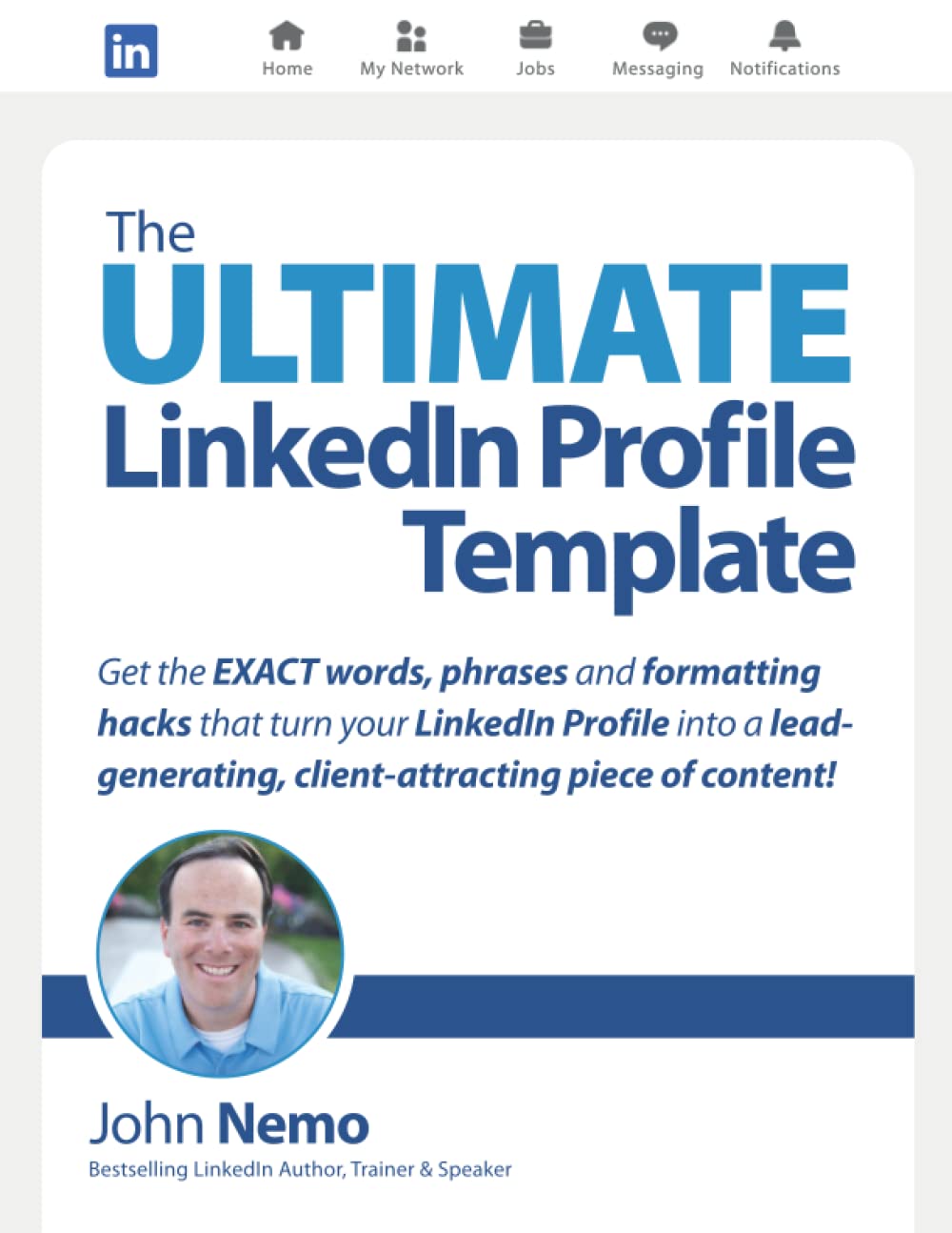 The Ultimate LinkedIn Profile: Get the EXACT words, phrases and formatting hacks that turn your LinkedIn Profile into a lead-generating, client-attracting piece of content!