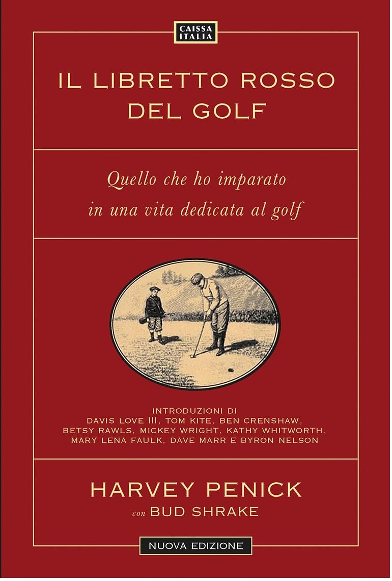 Il Libretto Rosso Del Golf. Quello Che Ho Imparato In Una Vita Dedicata Al Golf. Nuova Ediz. - 4