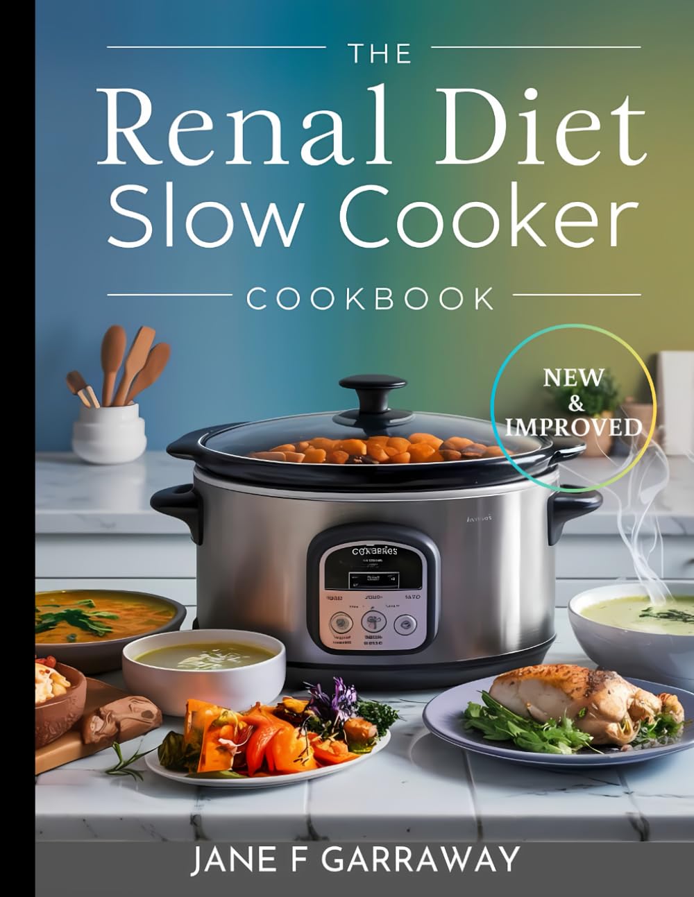 The Renal Diet Slow Cooker Cookbook: Simple Kidney-Friendly Recipes With Low Sodium and Low Potassium, Plus Progress Diary (Nourishing Kidneys: The Renal Diet Cookbook Series)