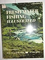 Fresh-water fishing illustrated;: How to catch a fish in the West B0006BMRYA Book Cover