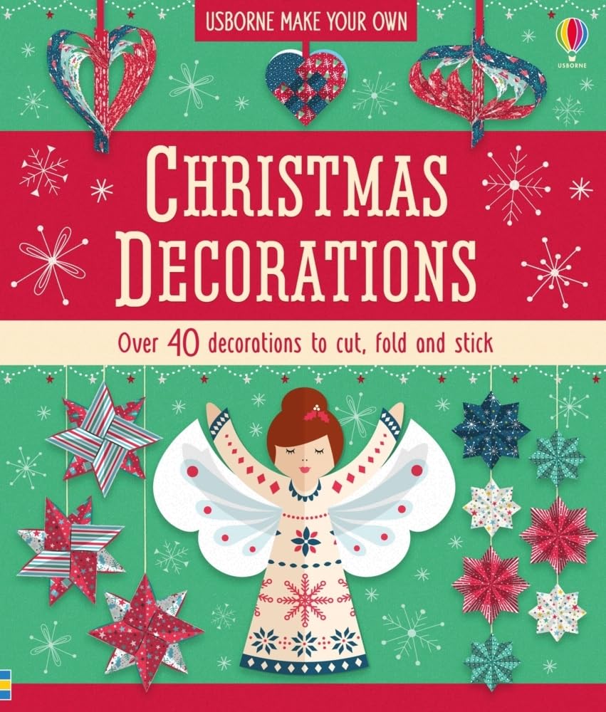Christmas Decorations: Over 40 decorations to cut, fold and stick