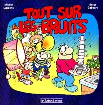 Paperback Tout Sur les Bruits [French] Book