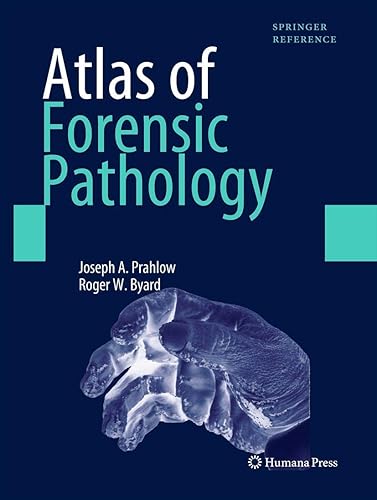 Atlas of Forensic Pathology: For Police, Forensic Scientists, Attorneys, and Death Investigators (Springer Reference)