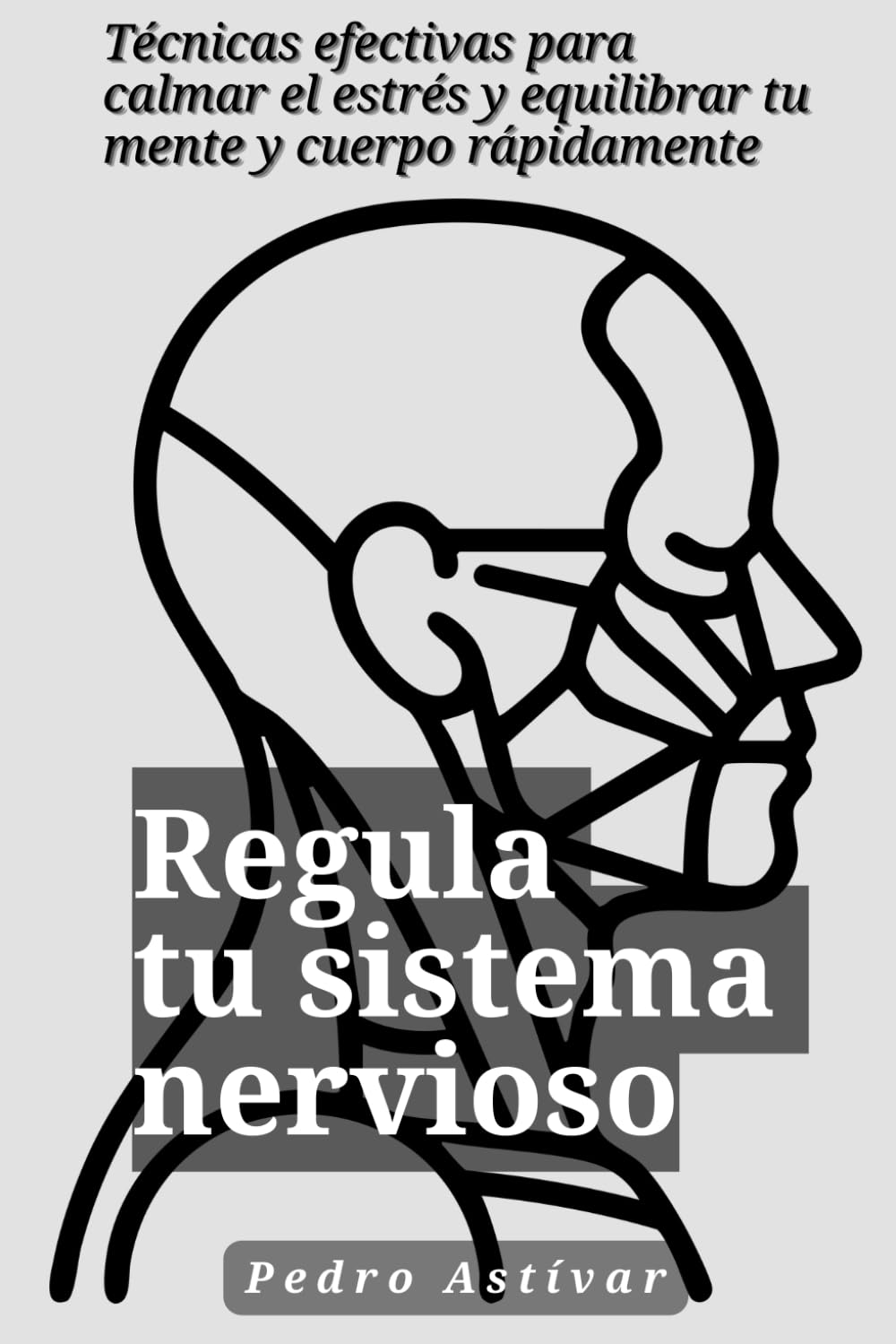 Regula tu sistema nervioso: Técnicas efectivas para calmar el estrés y equilibrar tu mente y cuerpo rápidamente