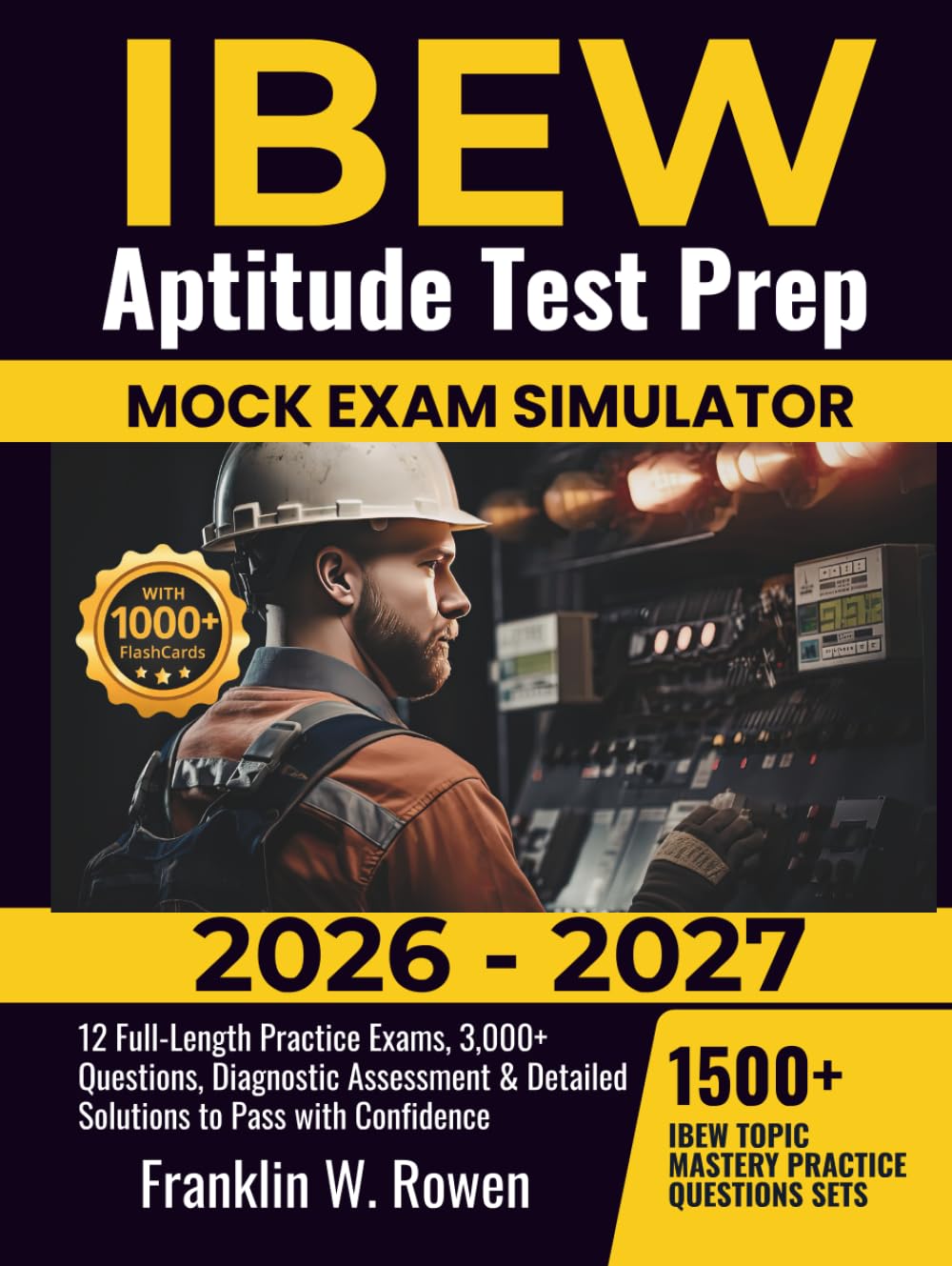 IBEW Aptitude Test Prep: 12 Full-Length Practice Exams, 3,000+ Questions, Diagnostic Assessment & Detailed Solutions to Pass with Confidence