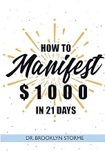 How to Manifest $1000 in 21 Days: A Practical Workbook for Curious People