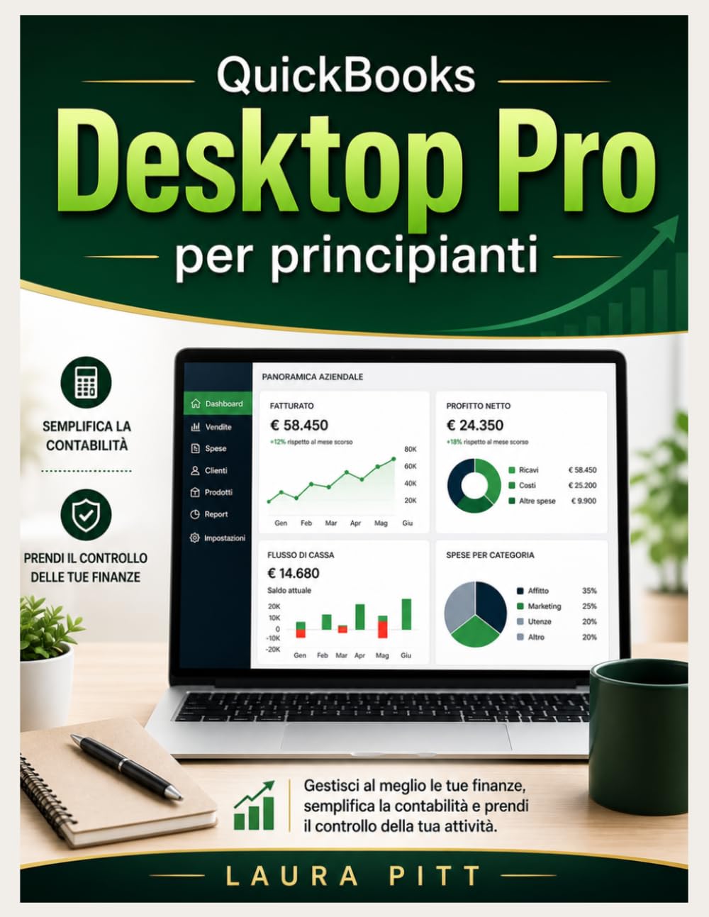 QuickBooks Desktop Pro per principianti: Gestisci al meglio le tue finanze, semplifica la contabilità e prendi il controllo della tua attività.