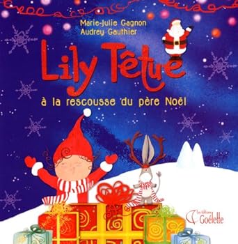 Paperback Lily Têtue à la rescousse: du Père Noël [French] Book