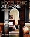 Hotel Chic at Home: Inspired Design Ideas from Glamorous Escapes