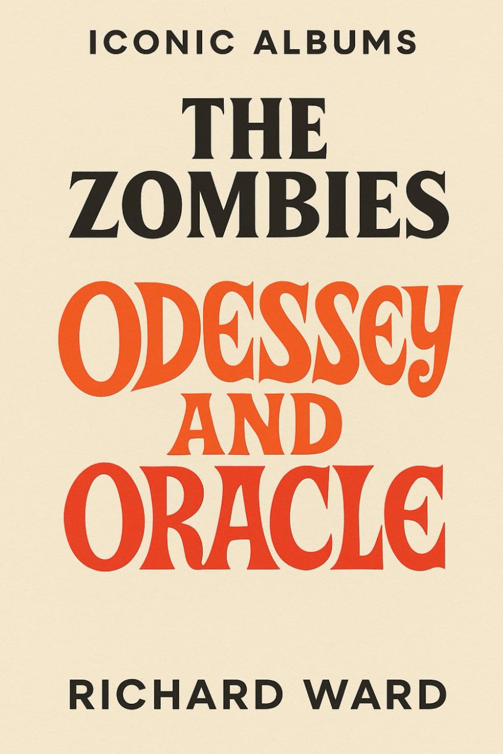 Iconic Albums - The Zombies - Odessey and Oracle