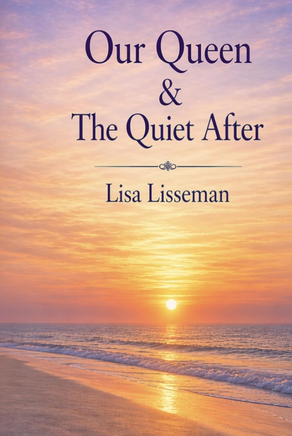 OUR QUEEN & THE QUIET AFTER: Poems on Grief, Love, and Remembering Mum