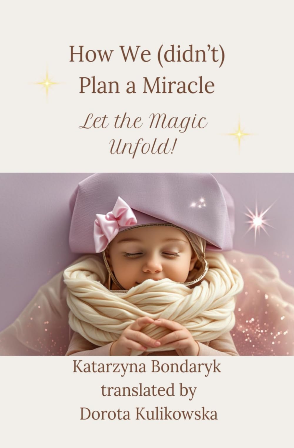 How We (Didn't) Plan a Miracle — Let the Magic Unfold!