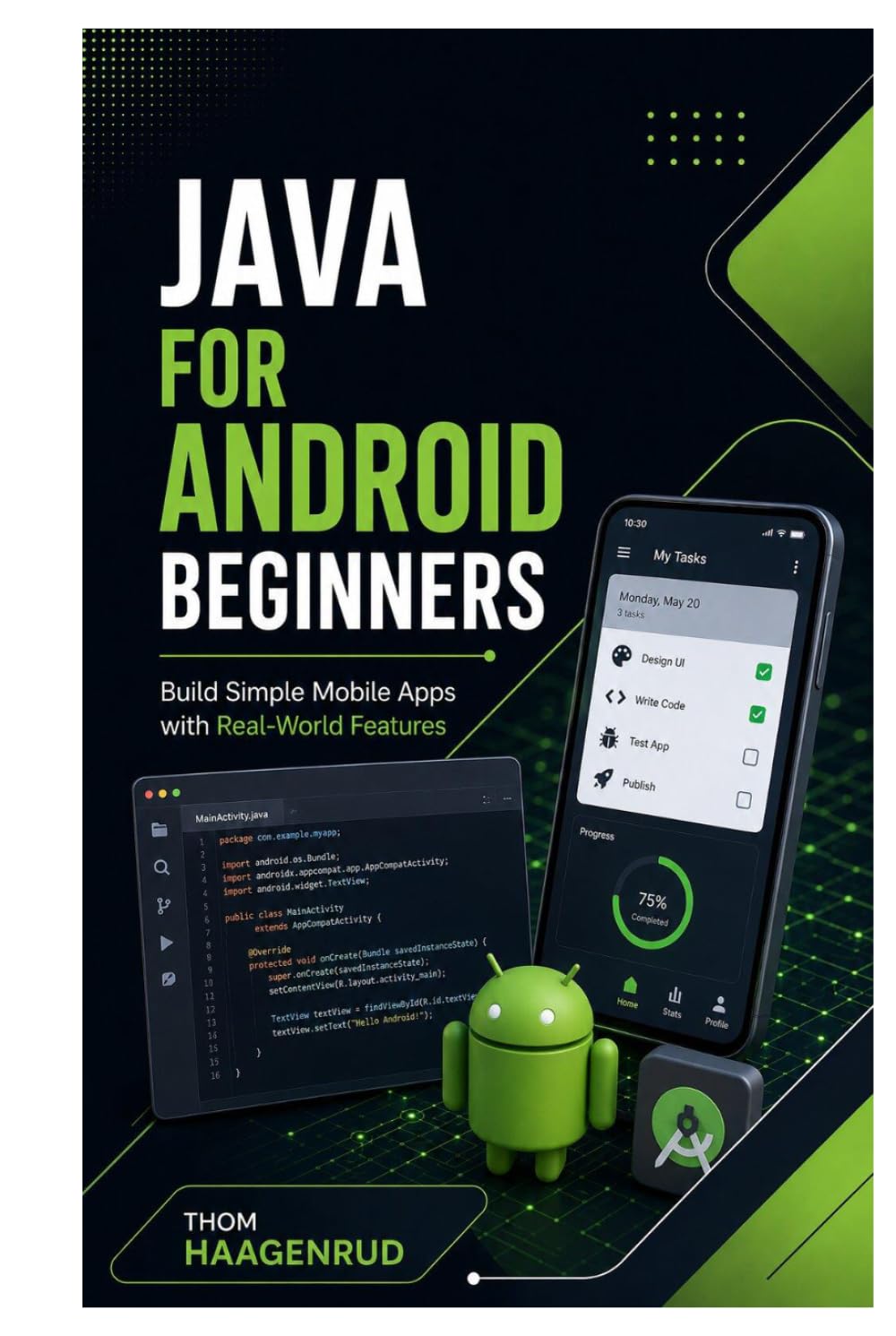 Java for Android Beginners: Build Simple Mobile Apps with Real-World Features