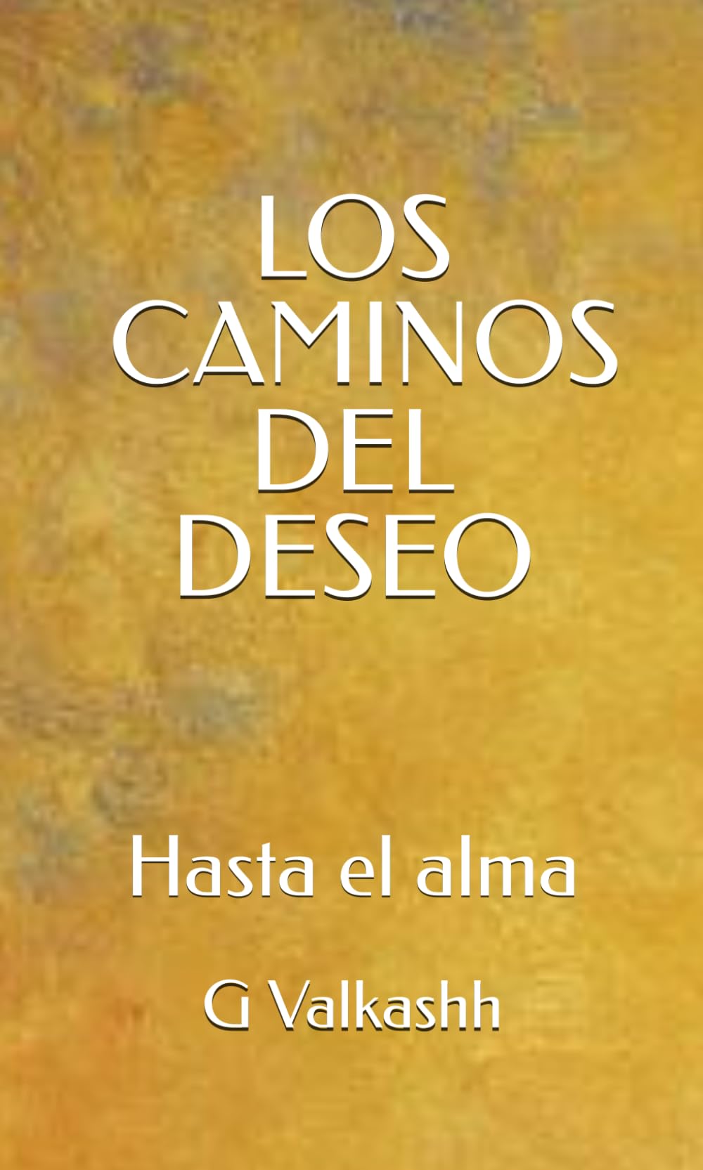 LOS CAMINOS DEL DESEO: Hasta el alma