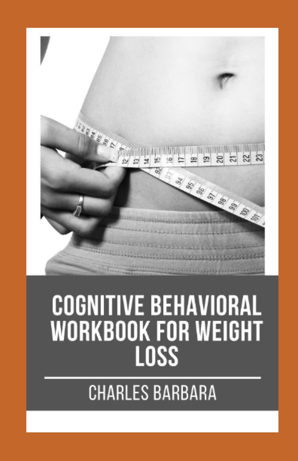 Cognitive Behavioral Workbook For Weight Loss: Weight Loss Self-Help Workbook, End Emotional Eating Diary, Good Solution To ... Plan For Emotional Detox And CBT Motivation