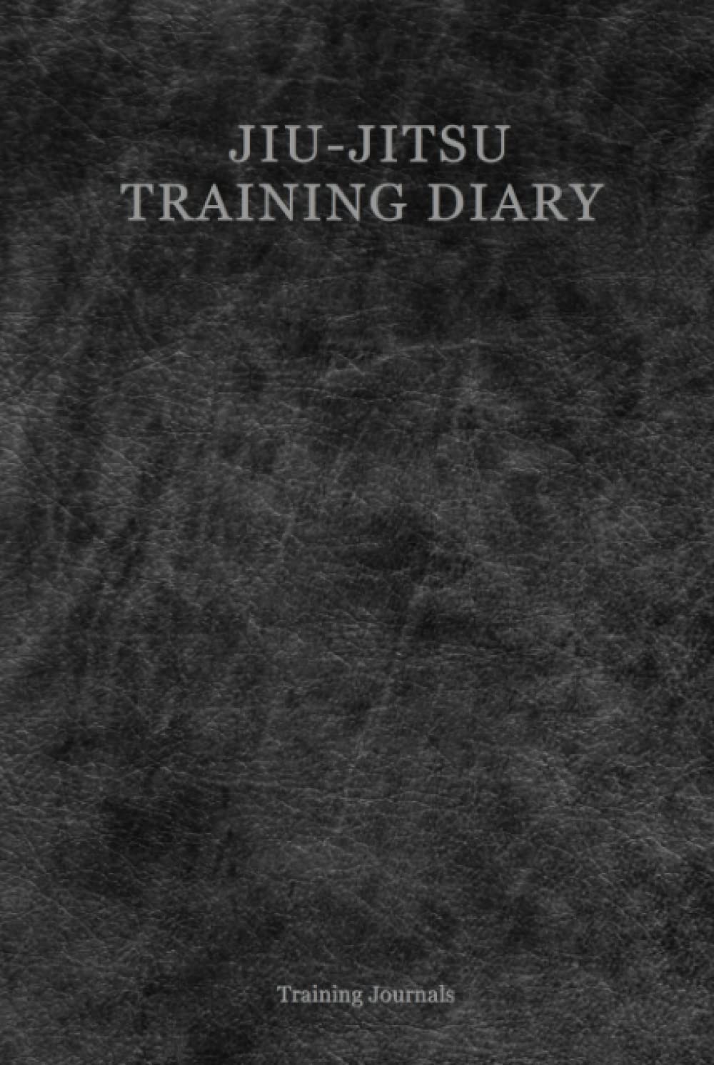 Jiu-Jitsu Training Diary: Training Journal Hardback Edition