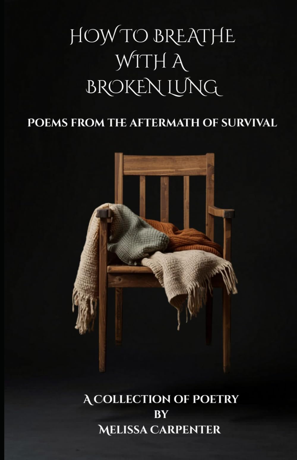 How to Breathe With a Broken Lung: Poems From the Aftermath of Survival