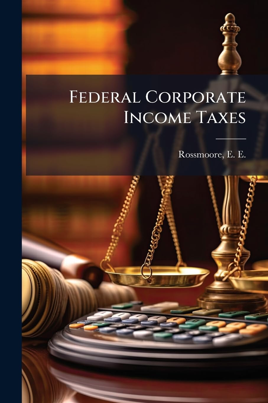 Federal Corporate Income Taxes