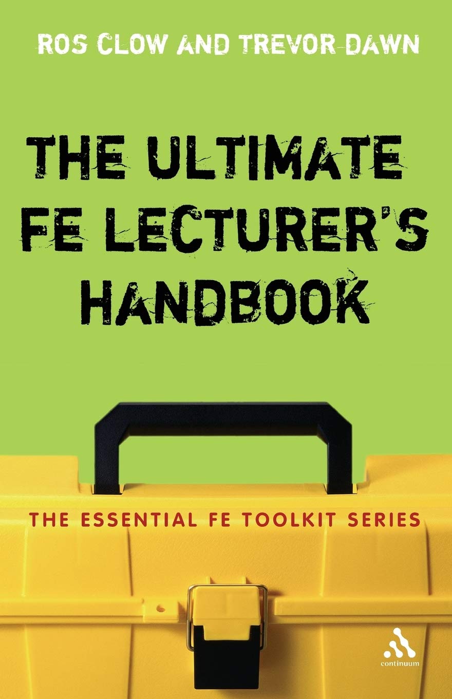 The Ultimate FE Lecturer's Handbook (Essential FE Toolkit)