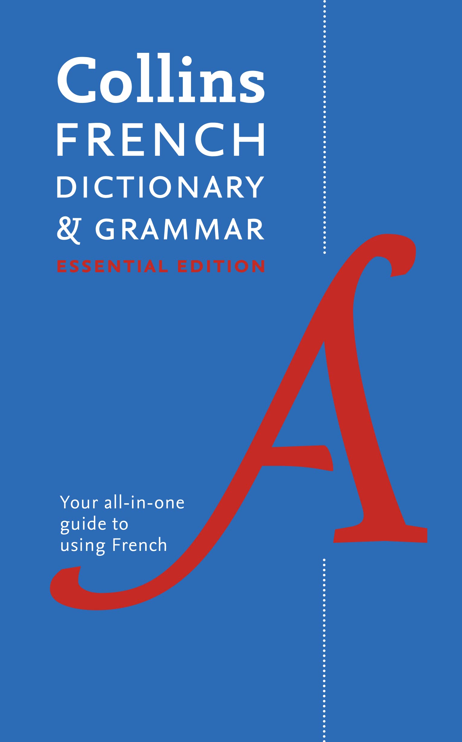 Collins French Dictionary and Grammar Essential edition: 60,000 translations plus grammar tips for everyday use