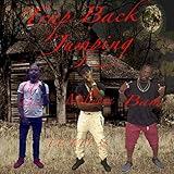  Trap Back Jumping [Explicit]