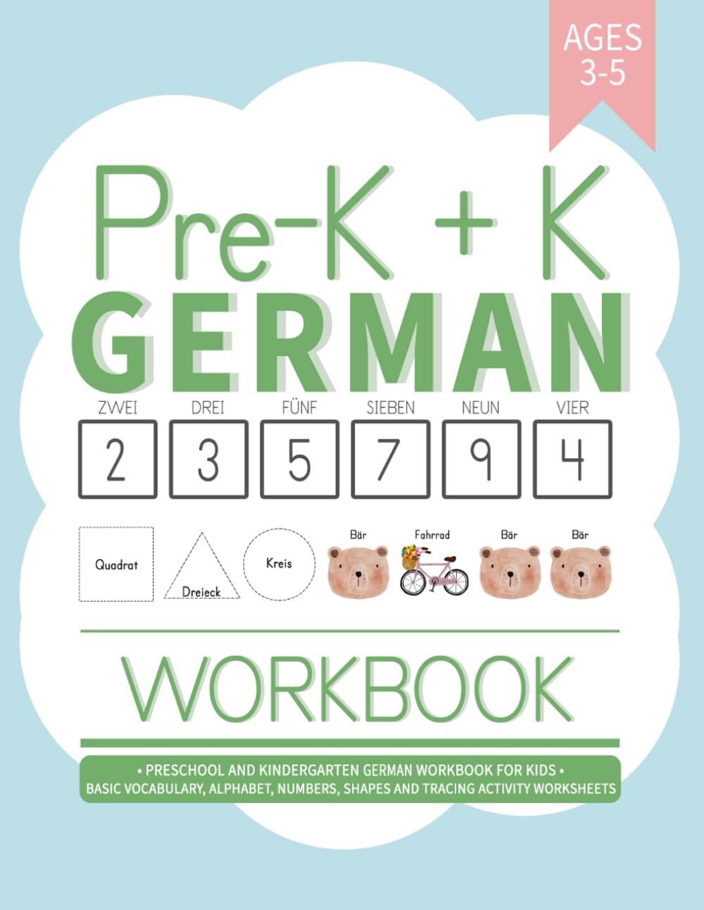 Pre-K + K German Workbook: Preschool and Kindergarten German Workbook for Kids Ages 3-5 | Basic Vocabulary, Alphabet, Numbers, Shapes and Tracing Activity Worksheets