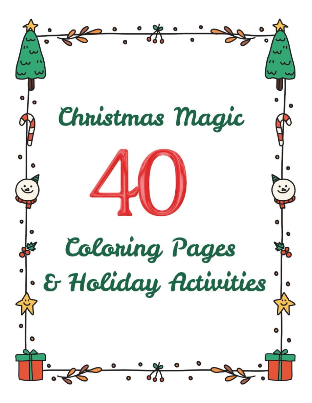 Christmas Magic: 40 Coloring Pages & Holiday Activities: Mazes, Puzzles, Dot-to-Dots, Coloring, and More for Holiday Learning Fun for Kids Ages 6–10