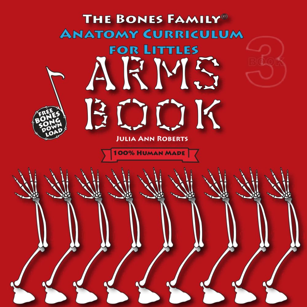 Anatomy Curriculum for Littles: Arms Book (The Bones Family® Anatomy)