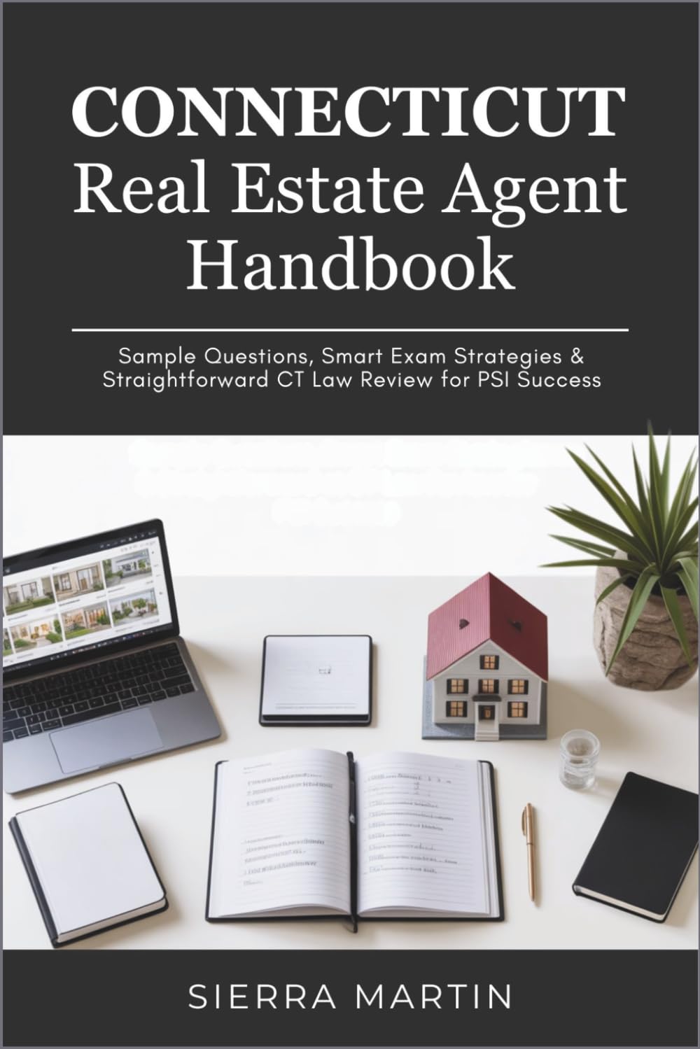 Connecticut Real Estate Agent Handbook: Sample Questions, Smart Exam Strategies & Straightforward CT Law Review for PSI Success