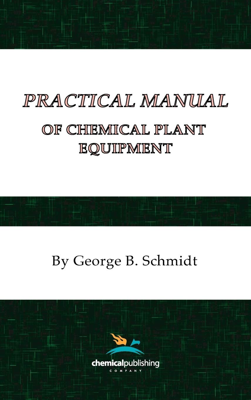Practical Manual of Chemical Plant Equipment