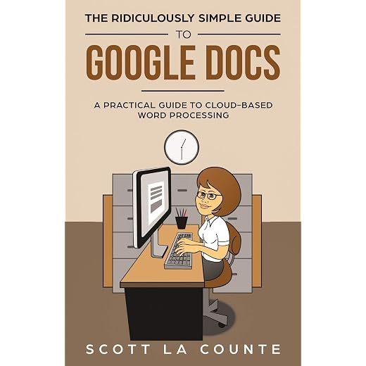 The Ridiculously Simple Guide to Google Docs: A Practical Guide to Cloud-Based Word Processing