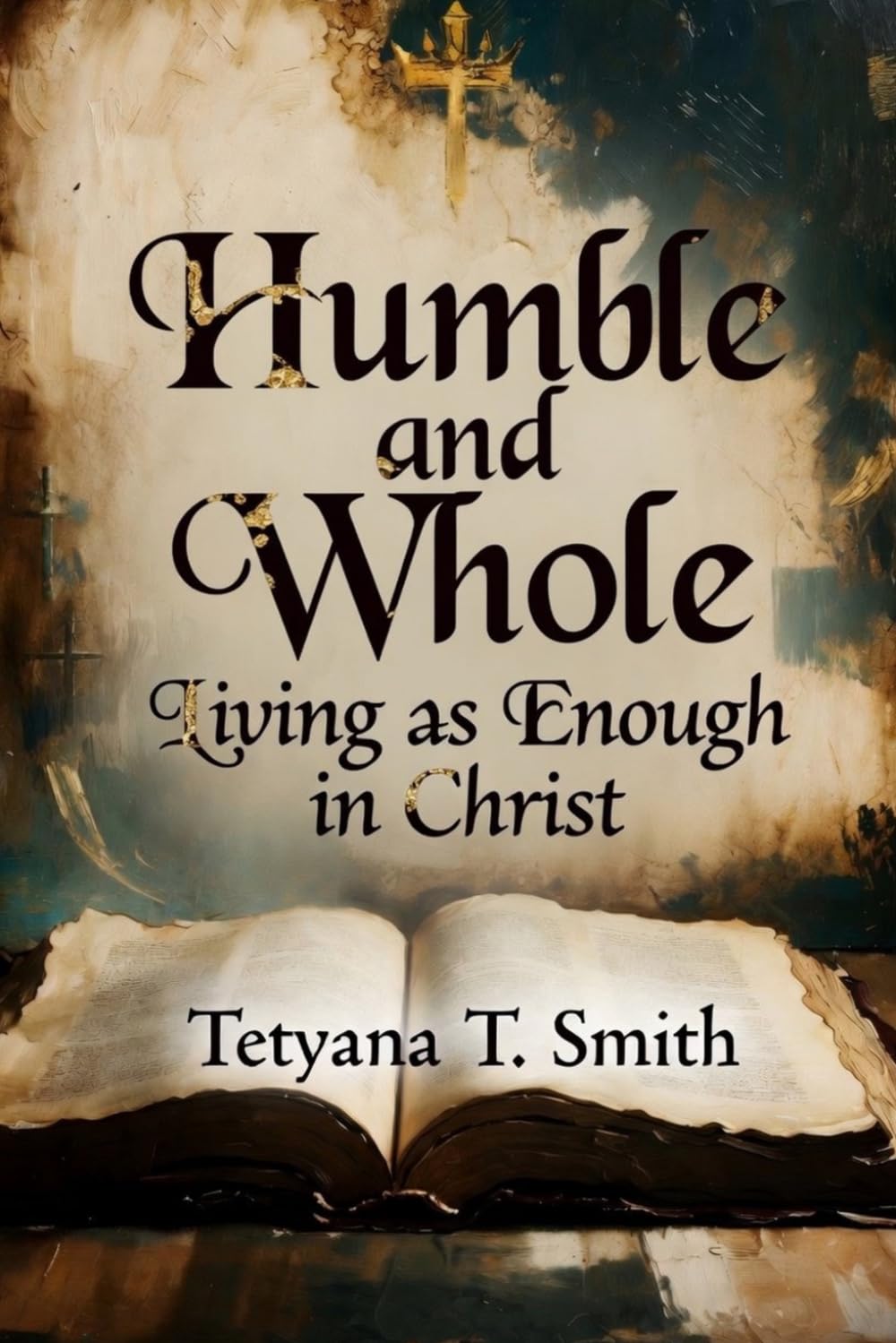 Humble and Whole: Living as Enough in Christ