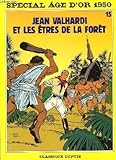  Les Aventures de Jean Valhardi. N° 15 : Jean Valhardi et les êtres de la forêt de Yvan Delporte (1987) Cartonné