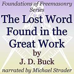 The Lost Word Found in the Great Work Audiolibro Por J. D. Buck arte de portada