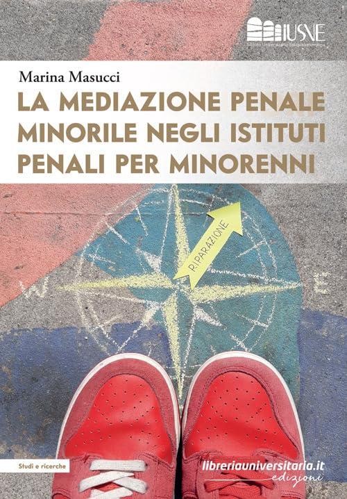 La mediazione penale minorile negli istituti penali per minorenn