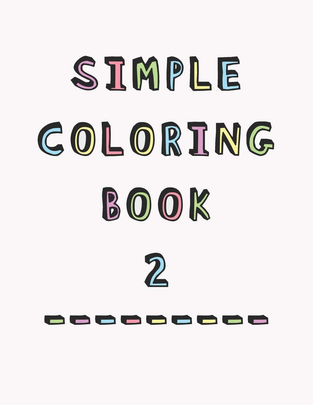 Simple Coloring Book: 2nd Edition Dementia & Alzheimers Colouring Booklet | Calming Anti-Stress and memory loss activity pad for the elderly