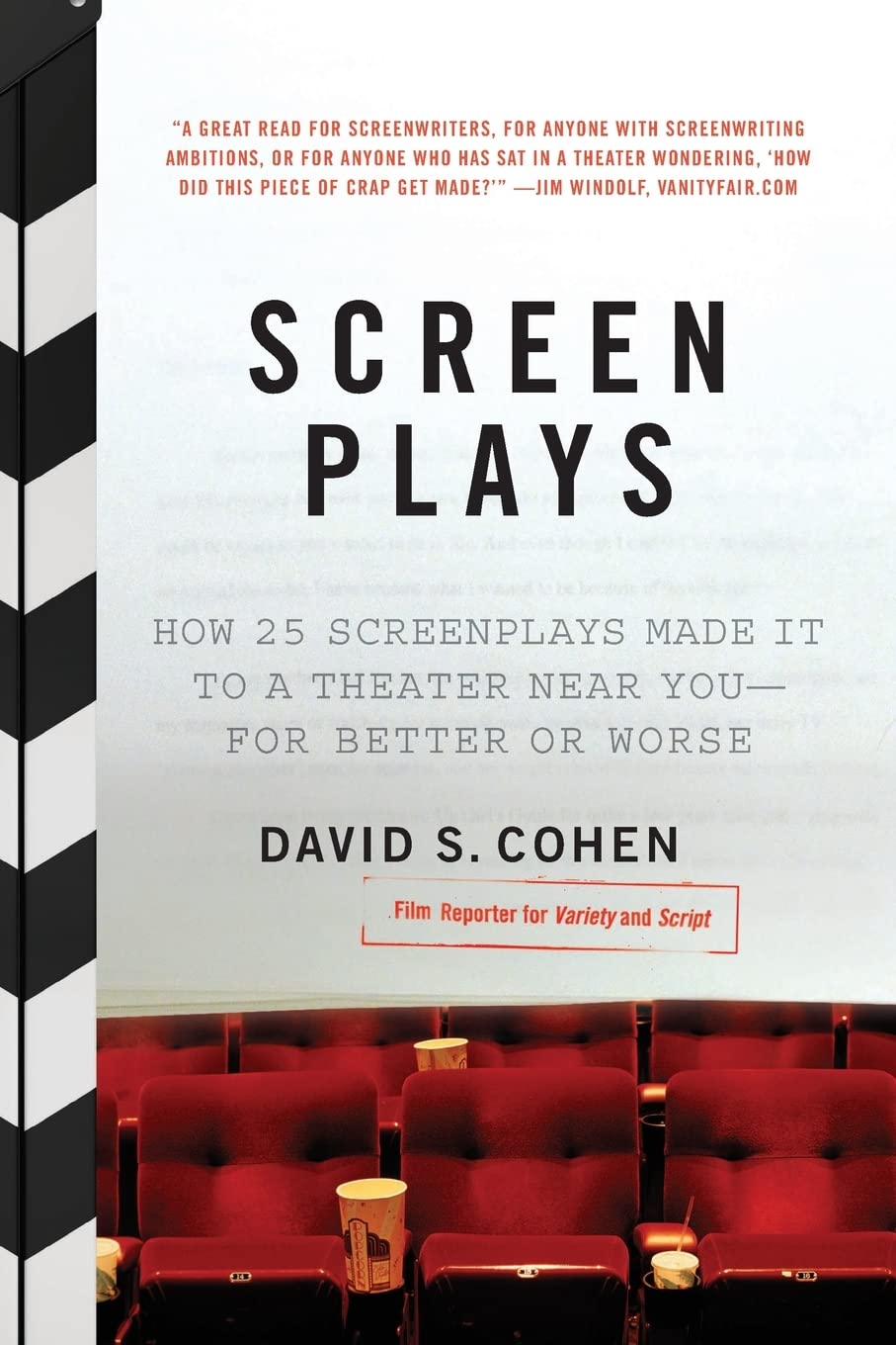 Screen Plays: How 25 Screenplays Made It to a Theater Near You-for Better or Worse