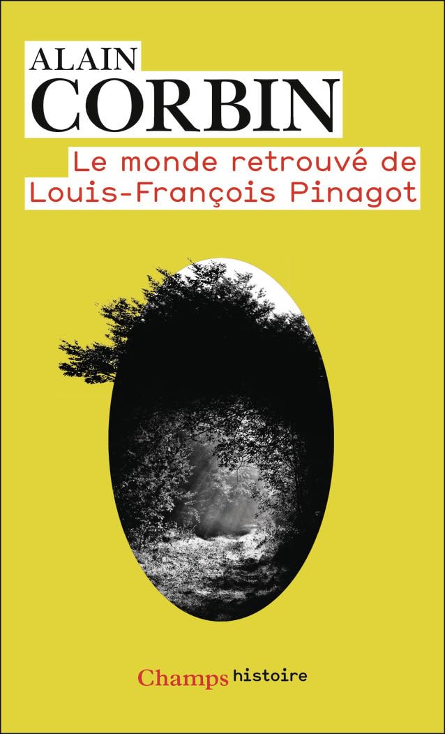 Le Monde retrouvé de Louis-François Pinagot: Sur les traces d'un inconnu (1798-1876)
