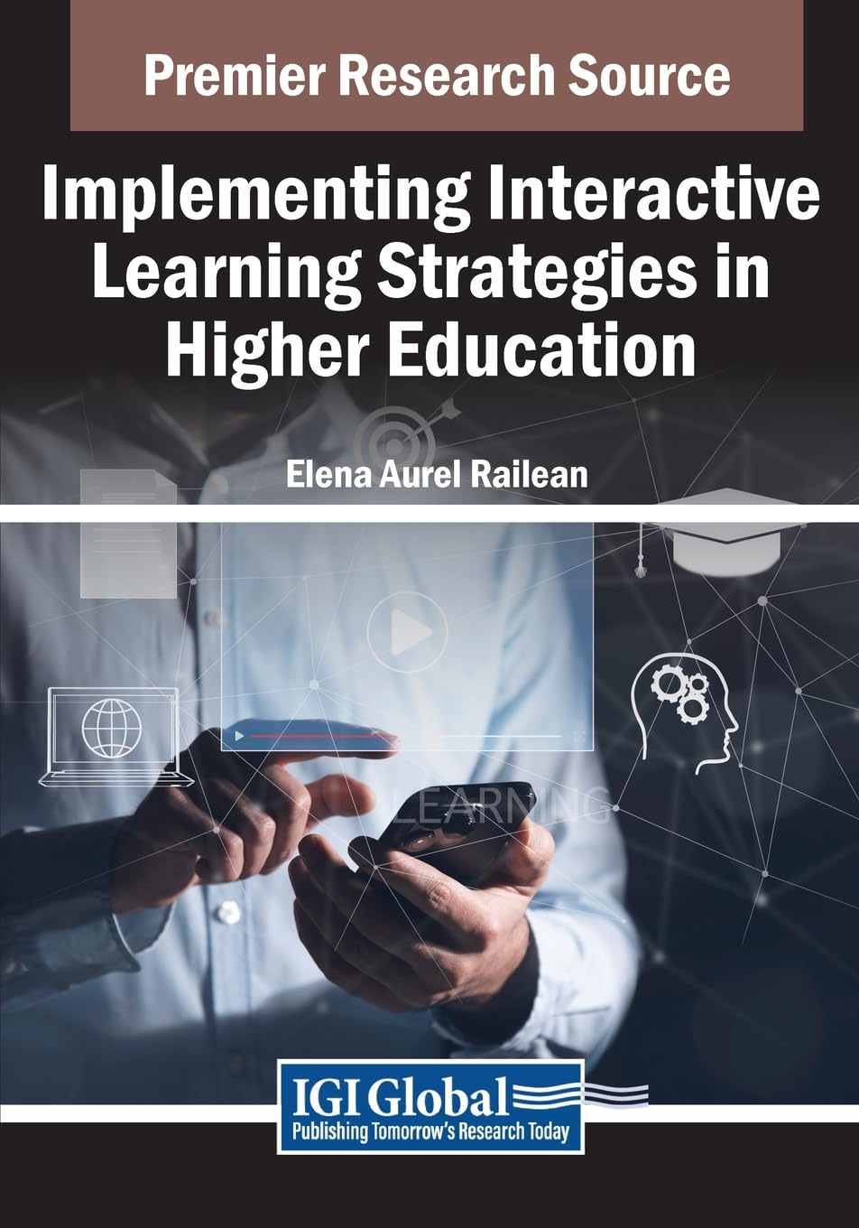 Implementing Interactive Learning Strategies in Higher Education (Advances in Higher Education and Professional Development)