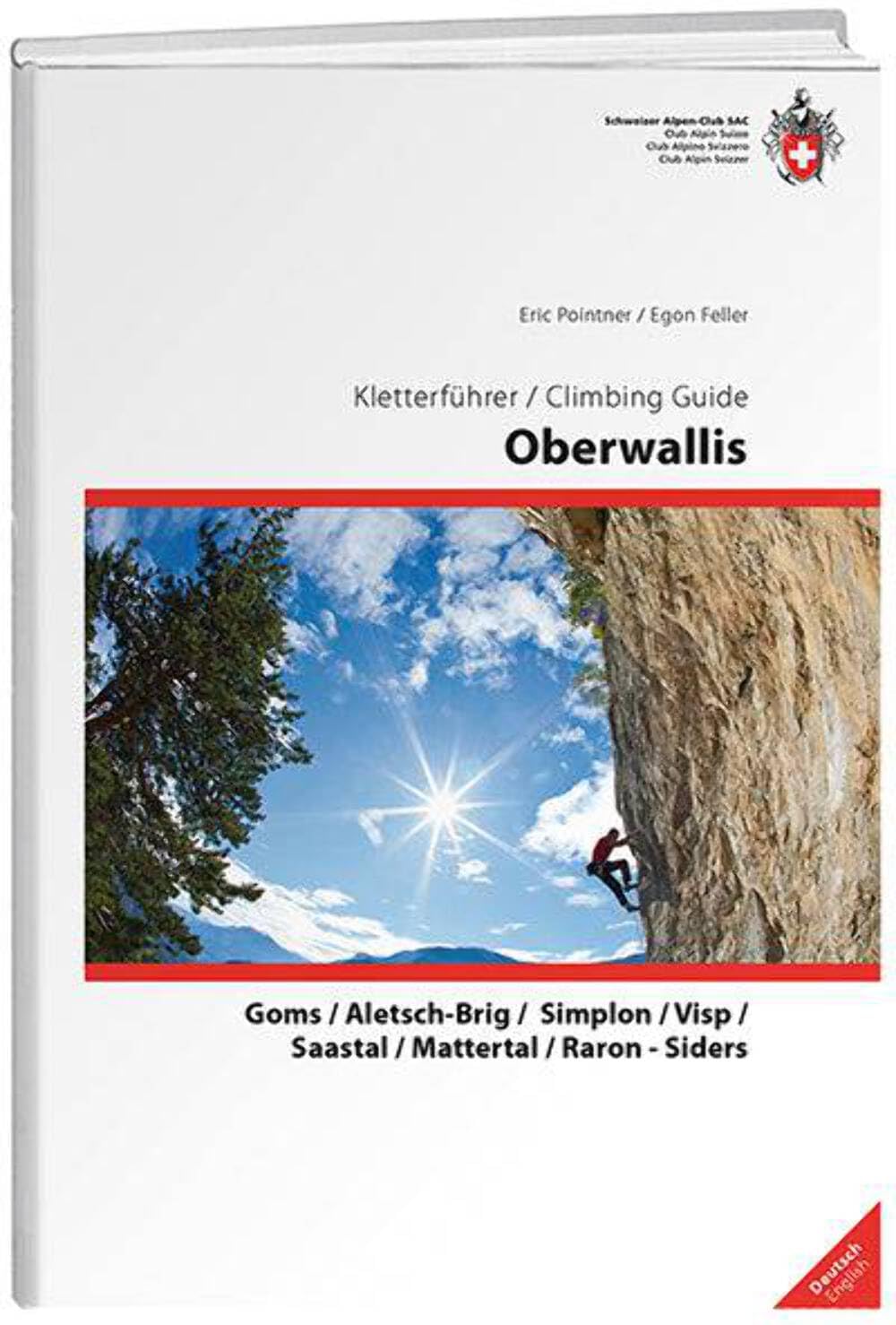 Oberwallis: Goms/ Aletsch-Brig/ Simplon/ Visp/ Saastal/ Mattertal/ Raron-Siders (Kletterführer)