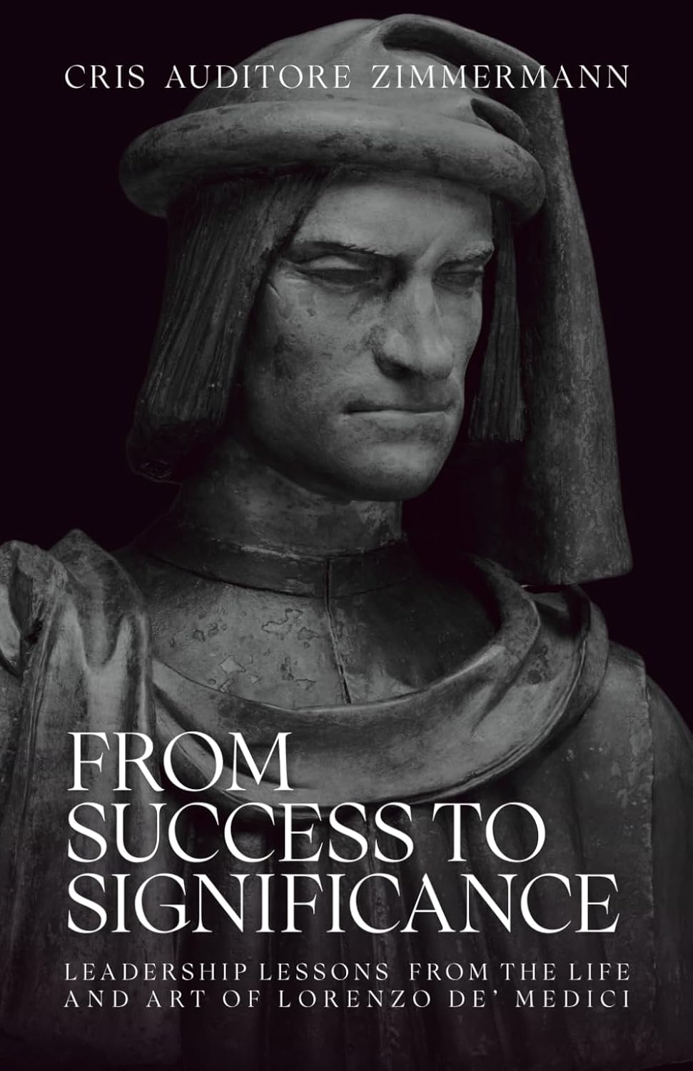 From Success to Significance: Leadership Lessons from the Life and Art of Lorenzo de’ Medici      Paperback – February 26, 2026