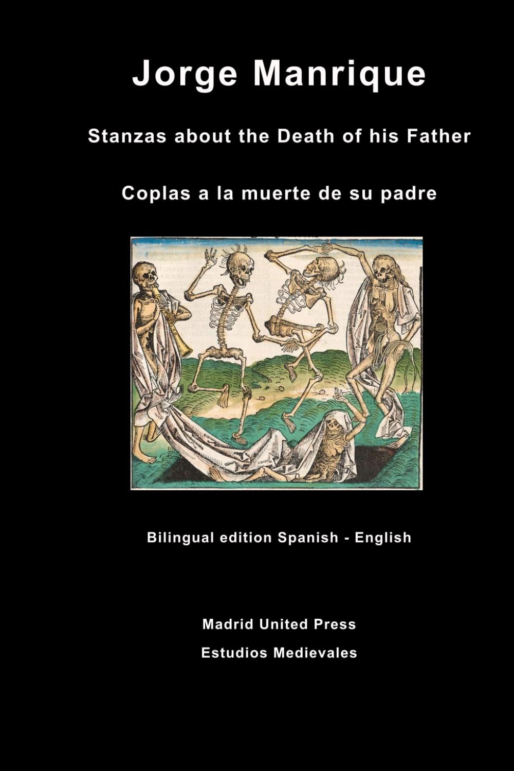 Stanzas about the Death of his Father - Coplas a la muerte de su padre: Bilingual edition Spanish - English