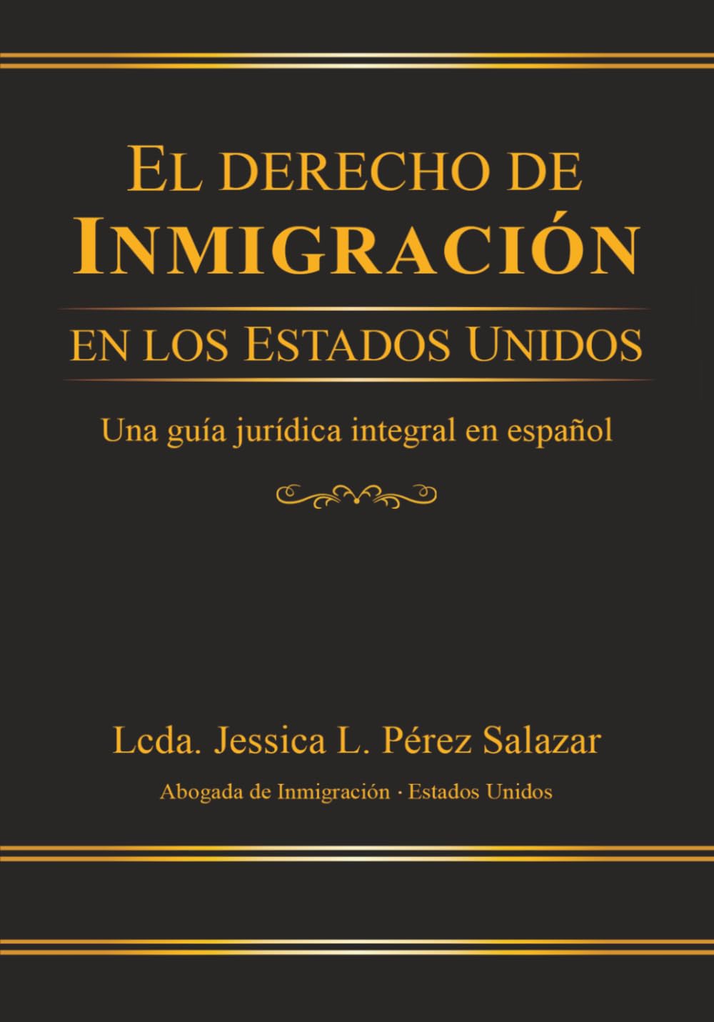 EL DERECHO DE INMIGRACIÓN EN LOS ESTADOS UNIDOS: Una guía jurídica integral en español