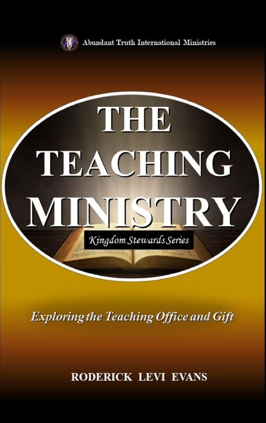 The Teaching Ministry: Exploring the Teaching Office and Gift: 4 (Kingdom Stewards)