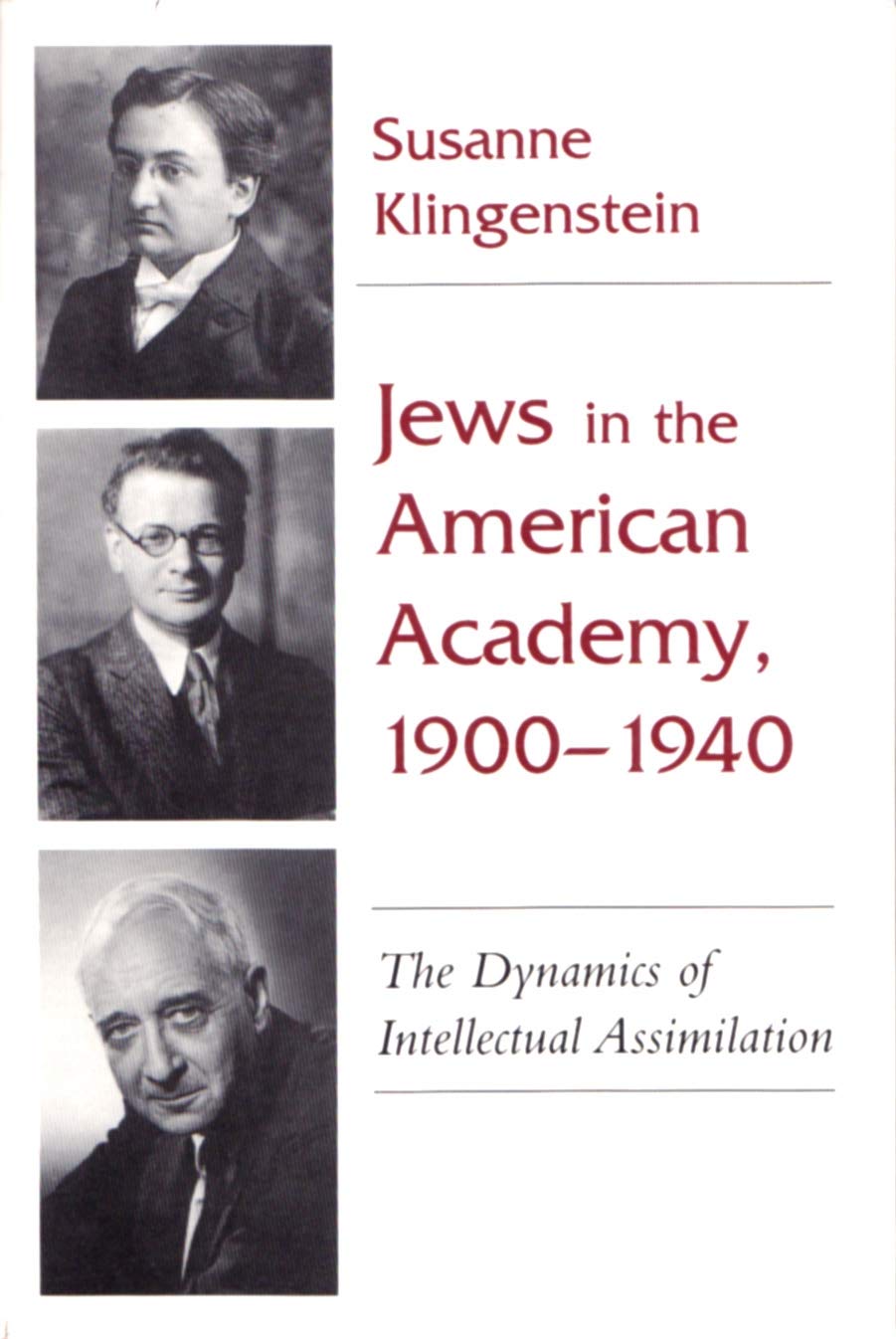 Jews in American Academy, 1900-1940: The Dynamics of Intellectual ...