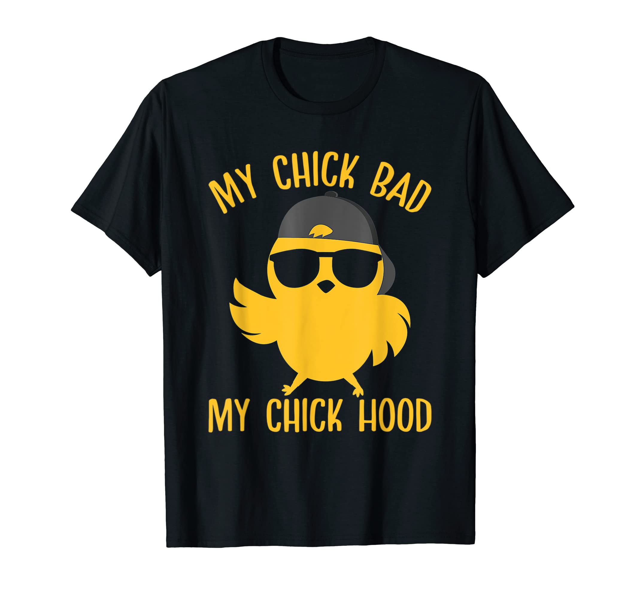 My Chick Bad My Chick Hood Funny Easter Day T-Shirt